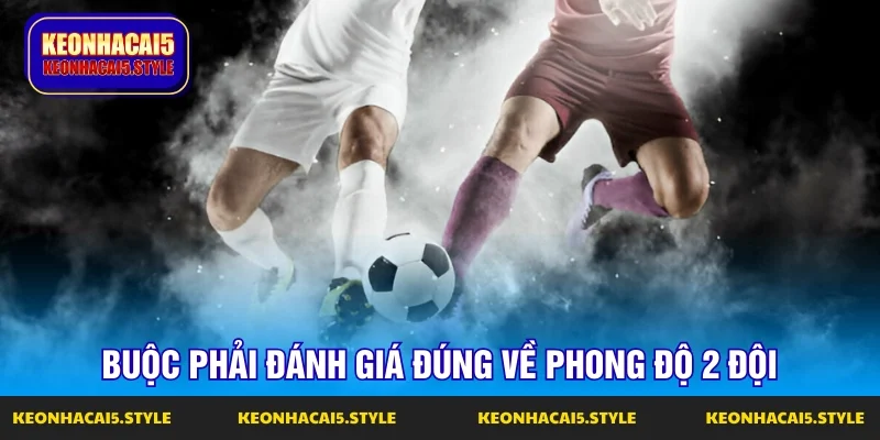 danh gia dung ve phong do 2 doi la dieu bat buoc danh gia dung ve phong do 2 doi la dieu bat buoc