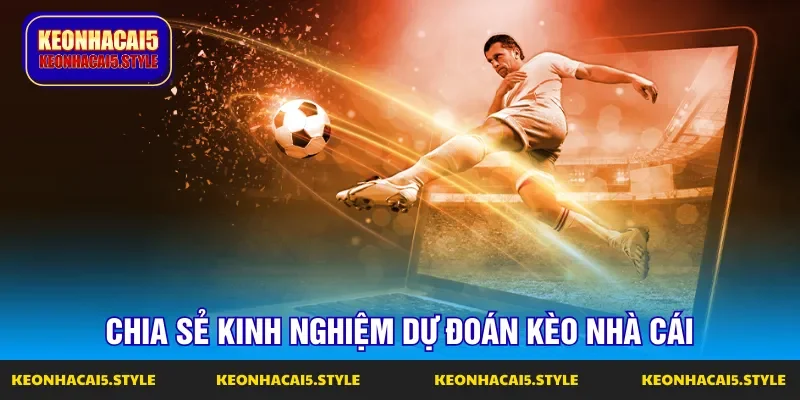 du doan keo nha cai va kinh nghiem tu chuyen gia