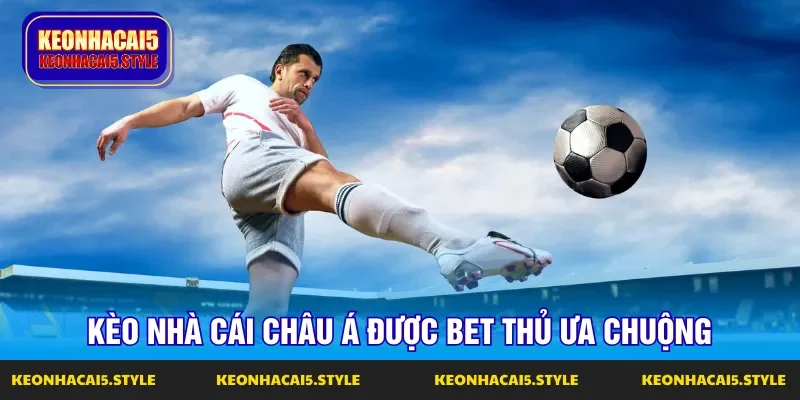 ty le cuoc chau a la keo dau pho bien nhat duoc nhieu bet thu ua chuong