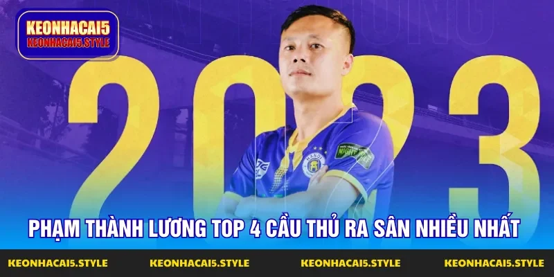 pham thanh luong top 4 cau thu ra san nhieu nhat cua doi tuyen viet nam