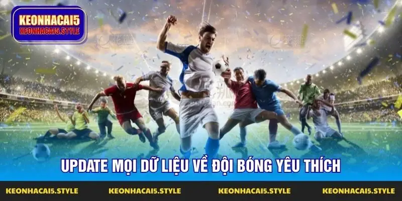 update moi du lieu ve doi bong yeu thich update moi du lieu ve doi bong yeu thich